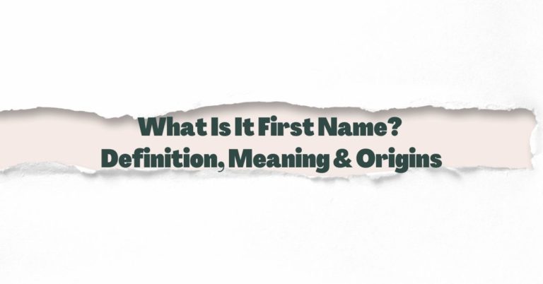 What Is It First Name