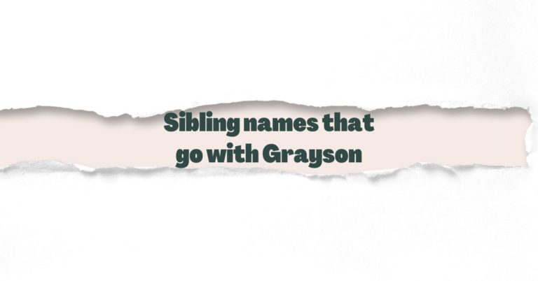 Sibling names that go with Grayson