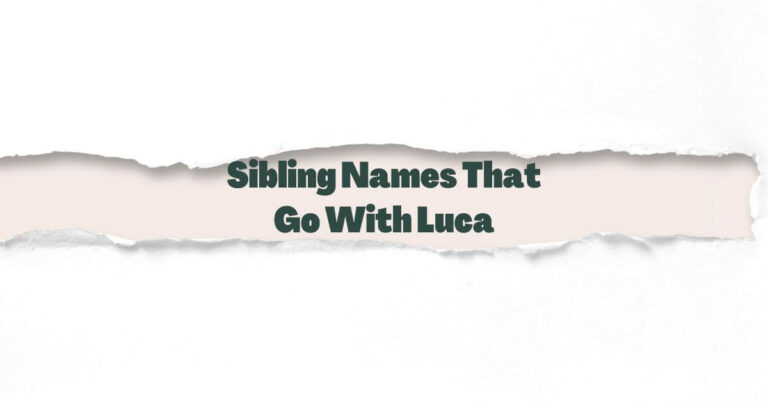 Sibling names that go with Luca
