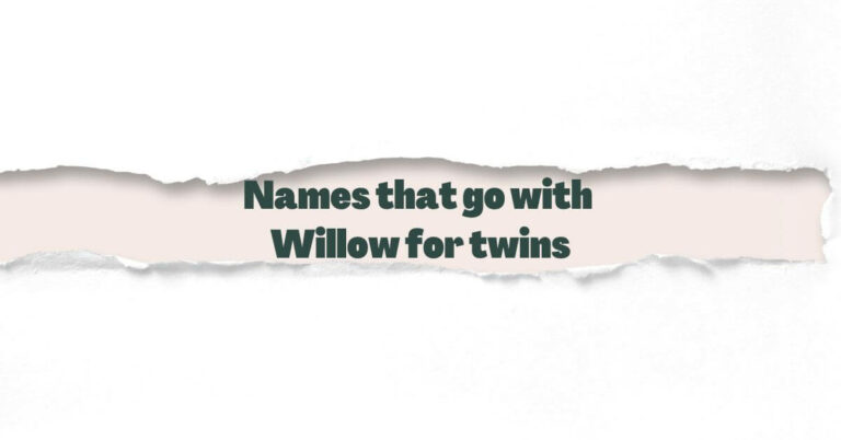 Names that go with Willow for twins